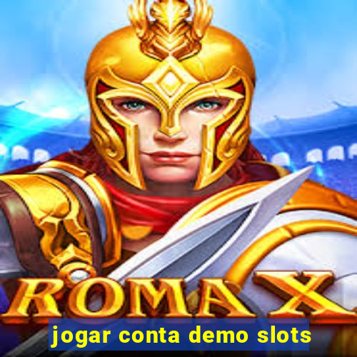 jogar conta demo slots